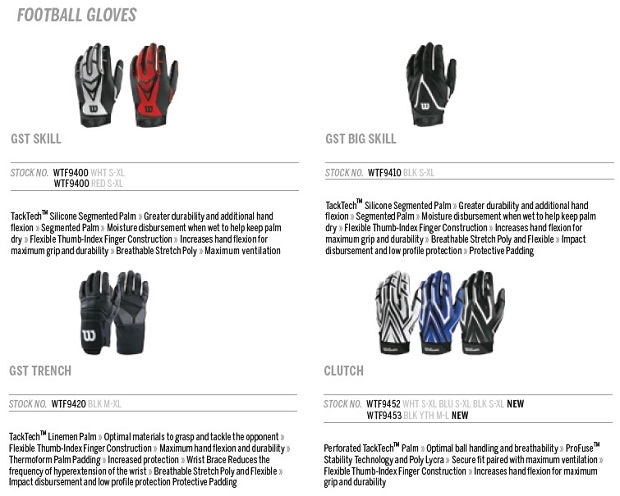 The Wilson "GST Skill" (WRs, DBs, RBs, QBs), "Clutch" (WRs, DBs, RBs, QBs), "GST Big Skill" (TEs, DEs, LBs, RBs), and "GST Trench" (OL/DL), some of the most trusted football gloves on the market.