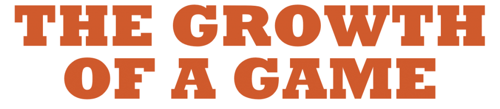 The Growth of a Game